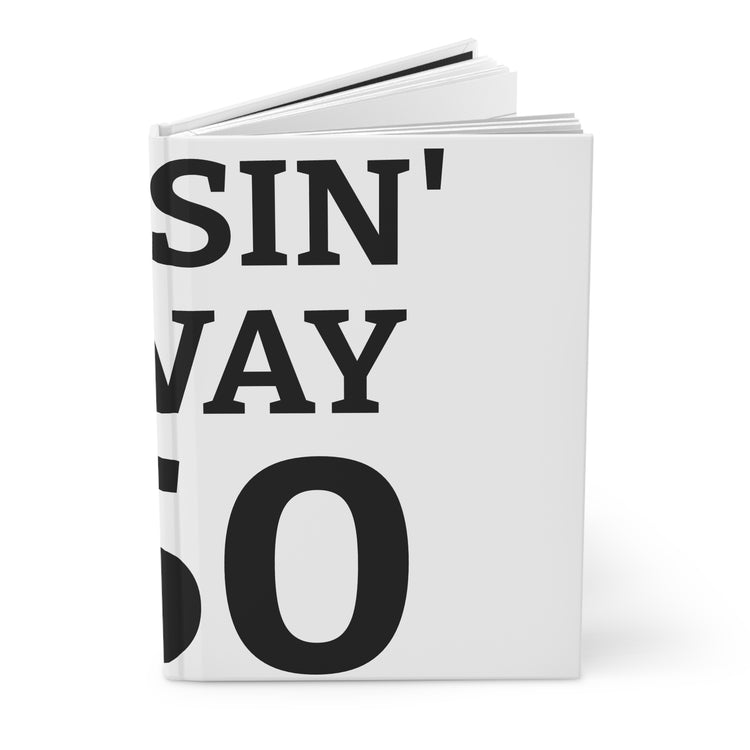 Sin' Vay Cruelty Into My Writing Hardcover Journal